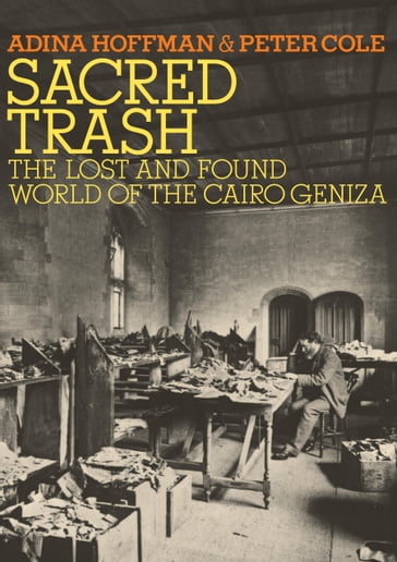 Sacred Trash - Adina Hoffman - Peter Cole