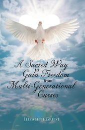 A Sacred Way to Gain Freedom from Multi-Generational Curses