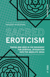 Sacred eroticism. Tantra and eros in the movement for spiritual integration into the absolute (MISA)