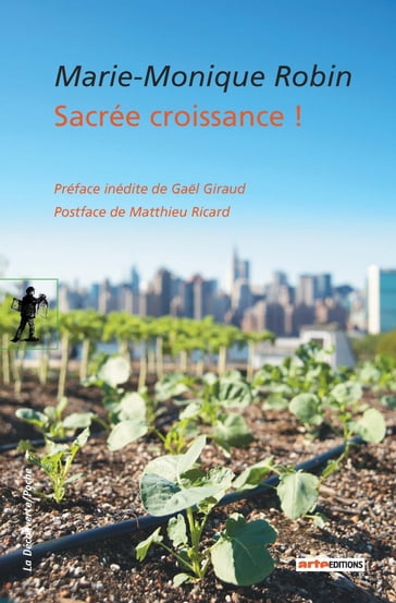 Sacrée croissance ! - Gael Giraud - Marie-Monique Robin - Matthieu Ricard