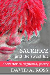 Sacrifice and the Sweet Life