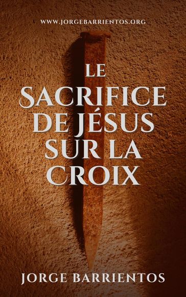 Le Sacrifice de Jésus sur la Croix - Jorge Barrientos