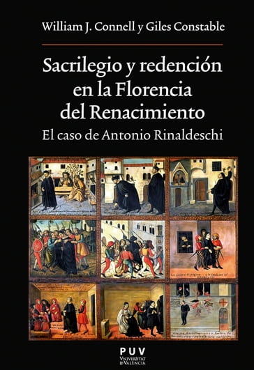 Sacrilegio y redención en la Florencia del Renacimiento - William J. Connell - Giles Constable