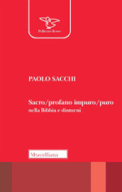 Sacro/profano impuro/puro nella Bibbia e dintorni