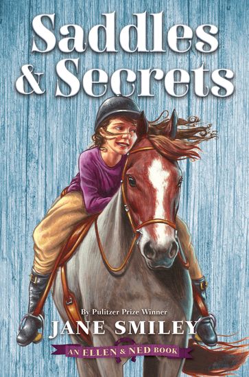 Saddles & Secrets (An Ellen & Ned Book) - Jane Smiley
