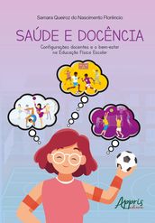 Saúde e Docência: Configurações Docentes e o Bem-Estar na Educação Física Escolar