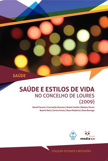 Saúde e Estilos de Vida no concelho de Loures - Beatriz Reis - Catarina Antunes - Nuno Medeiros - Rute Borrego - Dadiv Tavares - Conceição Antunes - André Coelho