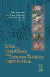 Saúde do trabalhador na sociedade brasileira contemporânea