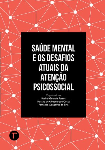 Saúde mental e os desafios atuais da atenção psicossocial - Rachel Gouveia Passos - Rosane de Albuquerque Costa - Fernanda Gonçalves da Silva