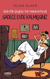 Sadece Evde Kalmsnz - Sizin Bir eyiniz Yok Hanmefendi