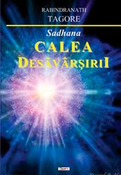 Sadhana. Calea desavâririi