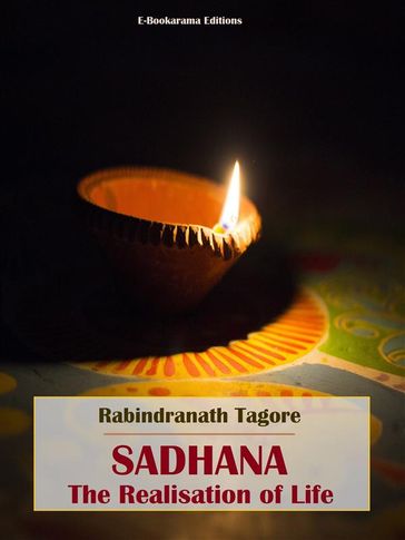 Sadhana, The Realisation of Life - Rabindranath Tagore