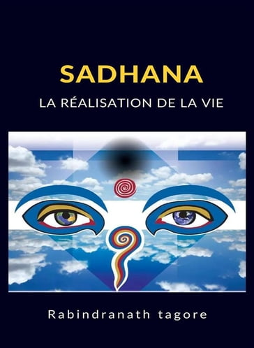 Sadhana - La réalisation de la vie (traduit) - Rabindranath Tagore