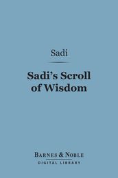 Sadi s Scroll of Wisdom (Barnes & Noble Digital Library)