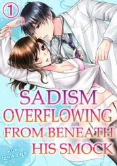 Sadism overflowing from beneath his smock Vol.1 (TL Manga)