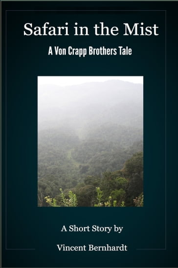 Safari in the Mist: A Von Crapp Brothers Tale - Vincent Bernhardt