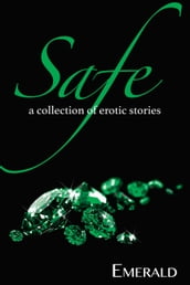 Safe: A Collection of Erotic Stories