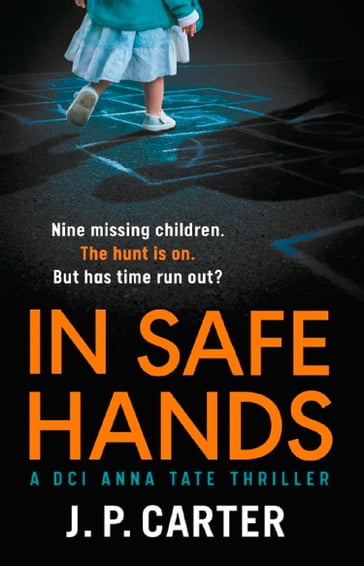 In Safe Hands (A DCI Anna Tate Crime Thriller, Book 1) - J. P. Carter