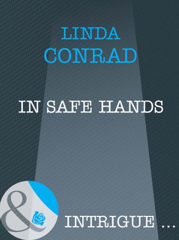 In Safe Hands (Mills & Boon Intrigue) - Linda Conrad