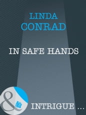 In Safe Hands (Mills & Boon Intrigue)