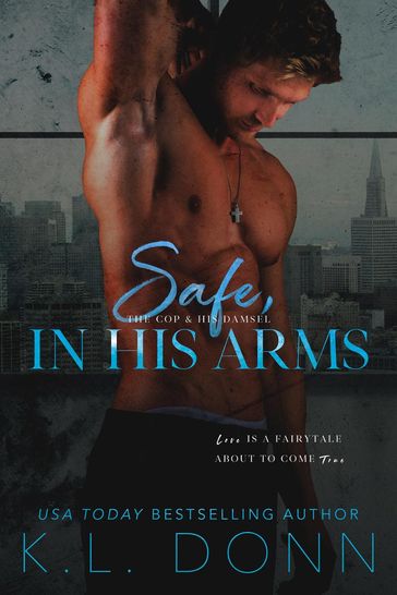 Safe, In His Arms - KL Donn