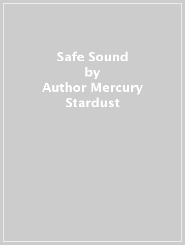 Safe & Sound - Author Mercury Stardust