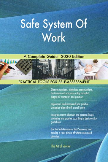 Safe System Of Work A Complete Guide - 2020 Edition - Gerardus Blokdyk