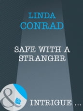 Safe With A Stranger (The Safekeepers, Book 1) (Mills & Boon Intrigue)