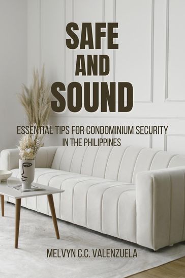 Safe and Sound: Essential Tips for Condominium Security in the Philippines - MELVYN C.C. VALENZUELA
