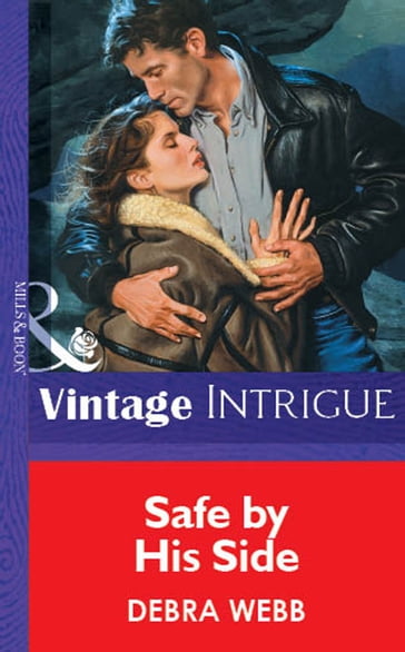 Safe by His Side (Mills & Boon Vintage Intrigue) - Debra Webb