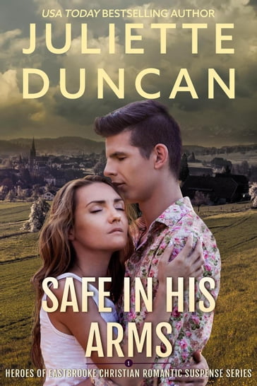 Safe in His Arms - Juliette Duncan