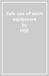 Safe use of work equipment