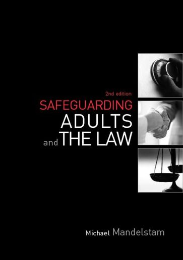 Safeguarding Adults and the Law - Michael Mandelstam