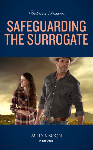 Safeguarding The Surrogate (Mercy Ridge Lawmen, Book 2) (Mills & Boon Heroes) - Delores Fossen