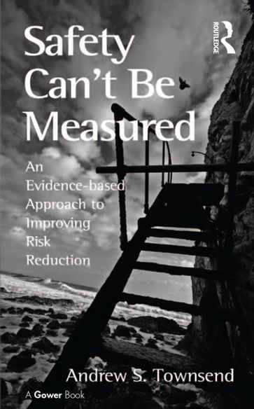 Safety Can't Be Measured - Andrew S. Townsend