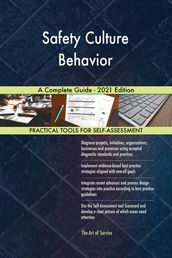 Safety Culture Behavior A Complete Guide - 2021 Edition