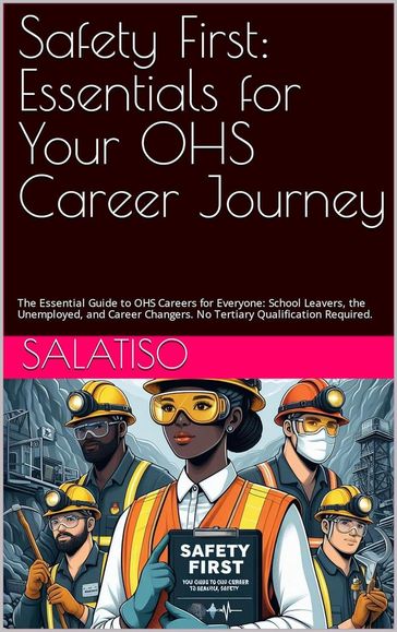 Safety First: Essentials for Your OHS Career Journey - Salatiso Mdeni