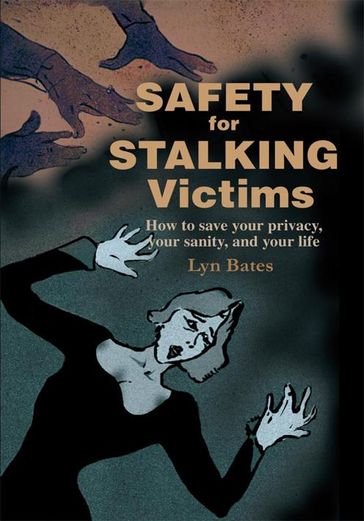 Safety for Stalking Victims - Lyn Bates