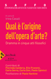 Saffo. Sperimentazioni artistiche filosofiche fuori orbita. Qual è l origine dell opera d arte?