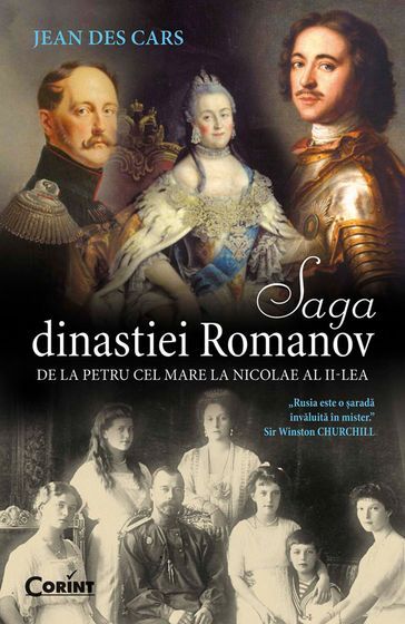 Saga dinastiei Romanov. De la Petru cel Mare la Nicolae al II-lea - Jean des Cars