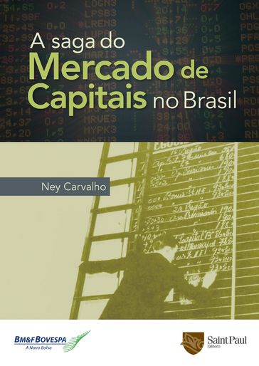 A Saga do Mercado de Capitais no Brasil - Ney Carvalho