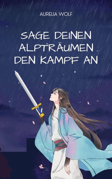 Sage deinen Alpträumen den Kampf an - Aurelia Wolf