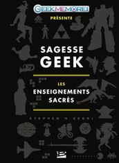 Sagesse Geek : les enseignements sacrés