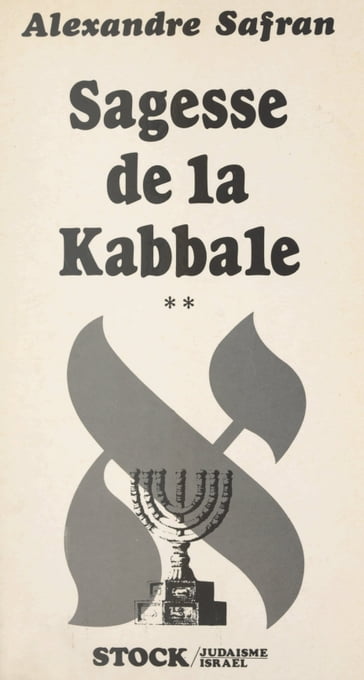 Sagesse de la Kabbale (2) - Alexandre Safran - Dominique Bourel - Marie-Pierre Bay