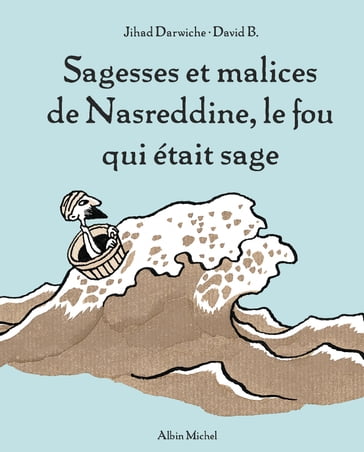 Sagesses et malices de Nasreddine, le fou qui était sage - tome 1 - Jihad Darwiche