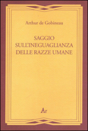 Saggio sull ineguaglianza delle razze umane (rist. anast. Roma, 1912)