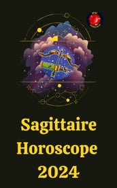 Sagittaire Horoscope 2024