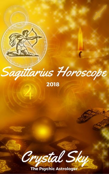 Sagittarius Horoscope 2018: Astrological Horoscope, Moon Phases, and More - Crystal Sky