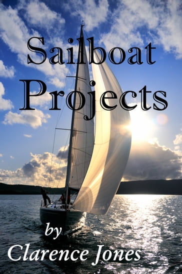 Sailboat Projects - Clarence Jones