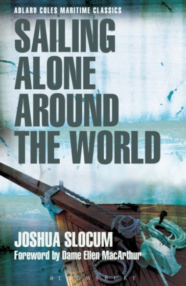 Sailing Alone Around the World (Adlard Coles Maritime Classics) - Capt Joshua Slocum